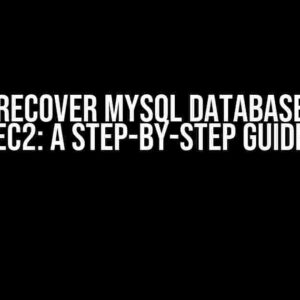 How to Recover MySQL Database on AWS EC2: A Step-by-Step Guide