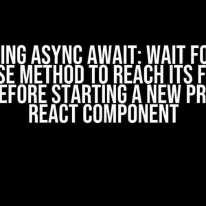 Mastering Async Await: Wait for Prior Promise Method to Reach its Finally Block before Starting a New Promise in React Component