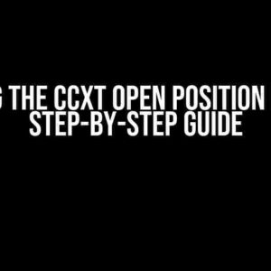 Solving the CCXT Open Position Issue: A Step-by-Step Guide