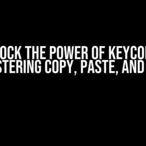 Unlock the Power of Keycodes: Mastering Copy, Paste, and Cut